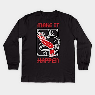 Make It Happen Kids Long Sleeve T-Shirt